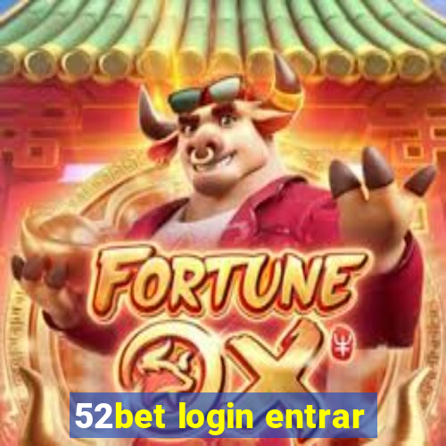 52bet login entrar